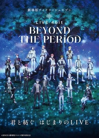 IDOLiSH7 Movie: LIVE 4bit - BEYOND THE PERiOD