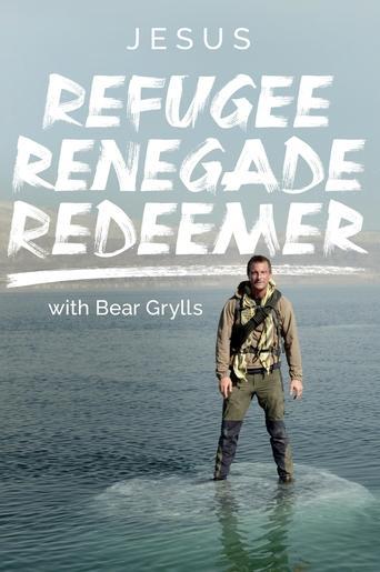 Jesus: Refugee, Renegade, Redeemer with Bear Grylls