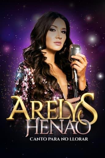 Canto para no llorar, Arelys Henao